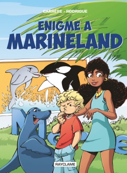 Énigme au Marineland | Michel Rodrigue, Serge Carrère & MiKL Olivier